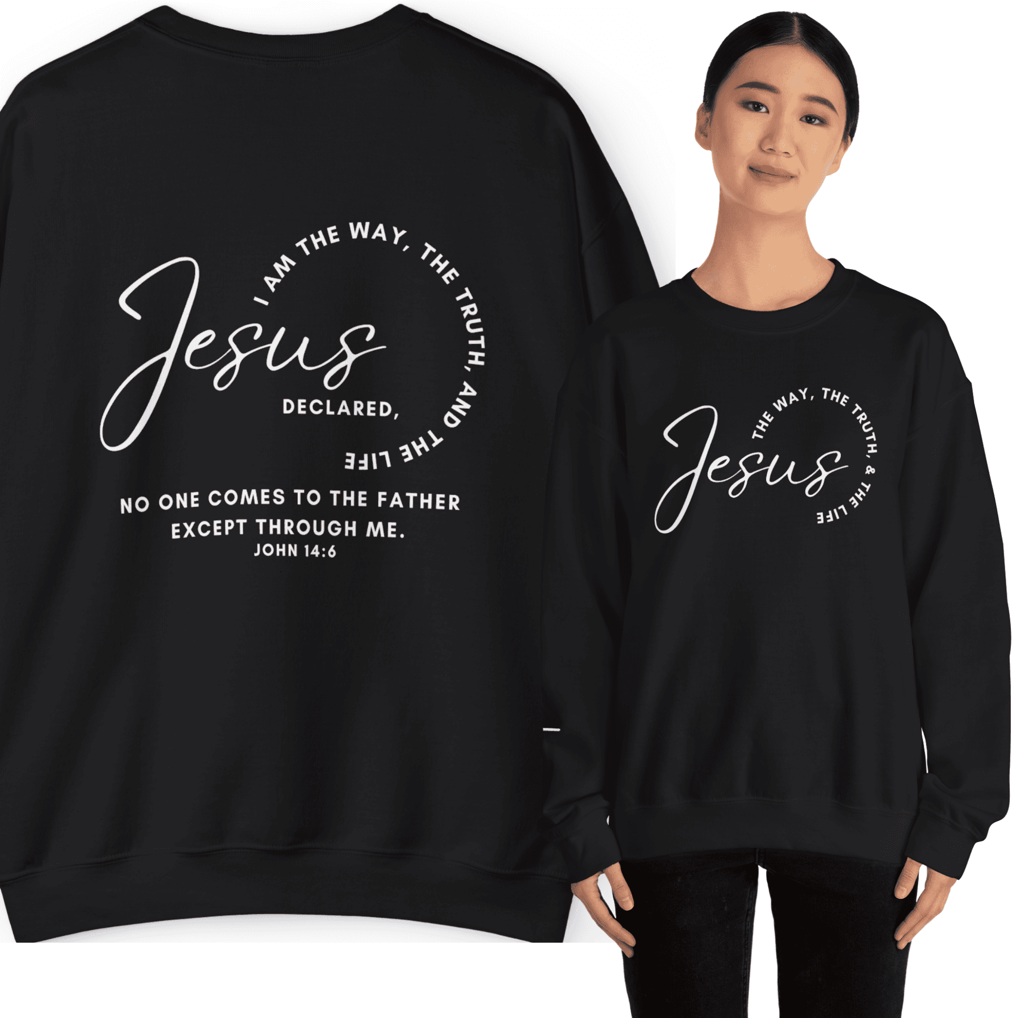 Jesus: the Way, the Truth, the Life sweatshirt featuring a bold design and inspirational text on the back