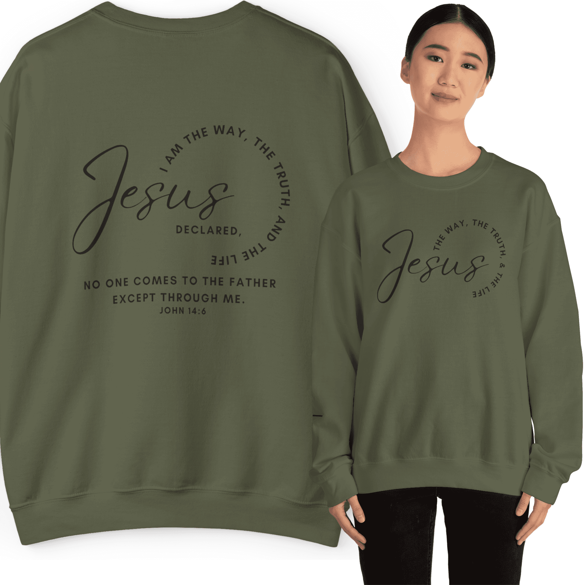 Jesus: the Way, the Truth, the Life sweatshirt in olive green with inspirational quote on back.