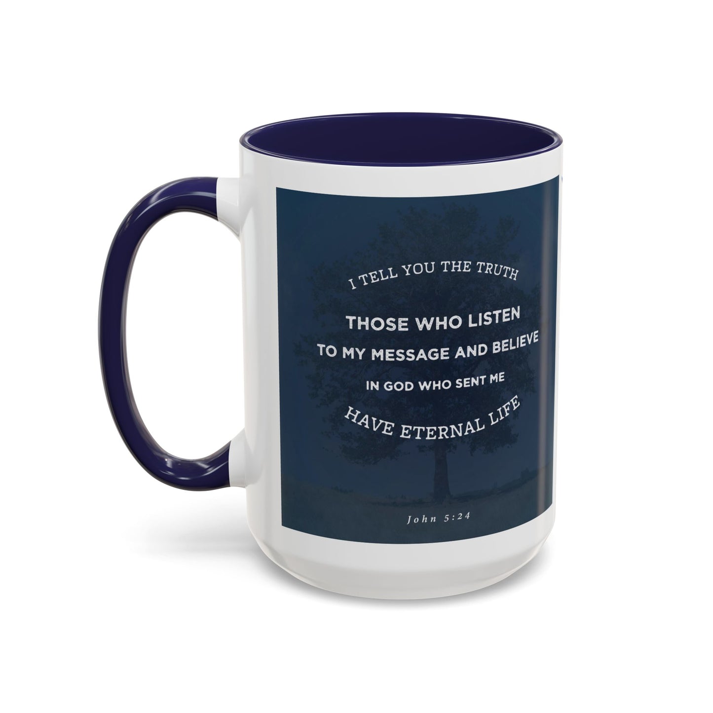 John 5:24 scripture mug with navy blue handle and inspirational Bible verse design  in 15 oz