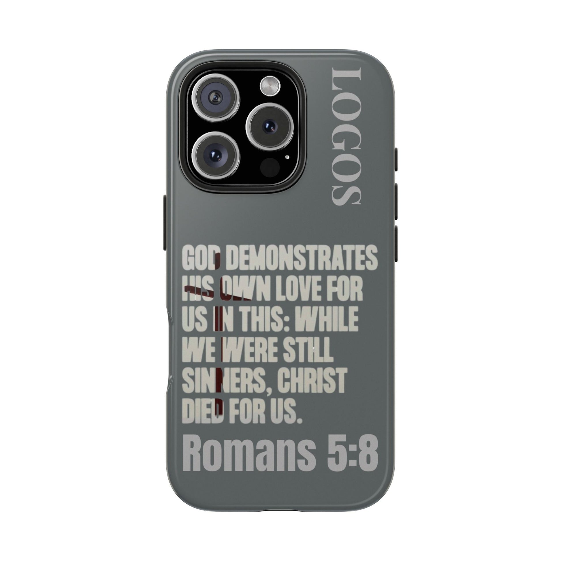 Christian phone case with Romans 5:8 Bible verse and Logos text on gray background