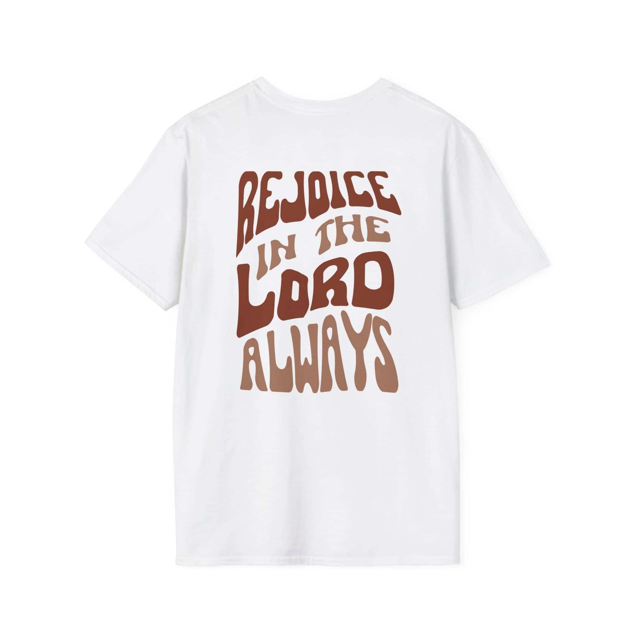 White T-Shirt featuring playful text design that reads Rejoice in the Lord shirt on the back