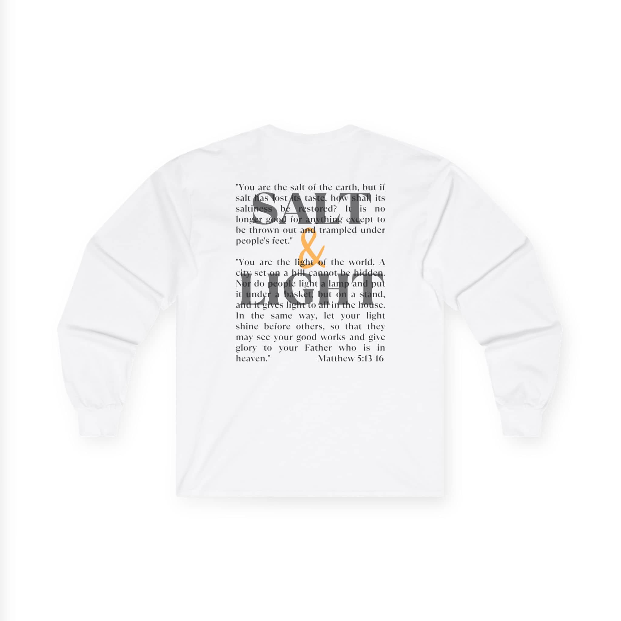 Salt and Light Bible verse long sleeve shirt featuring a motivational quote on the back