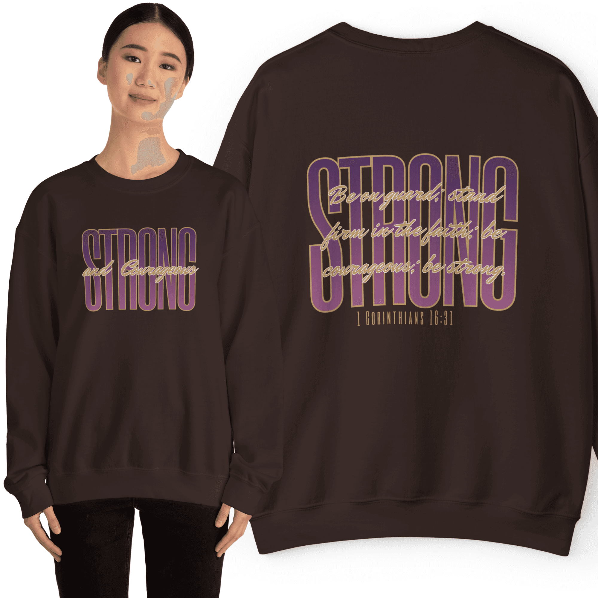 Strong And Courageous Bible Verse Sweatshirt in black featuring 1 Corinthians 16:13 on the front