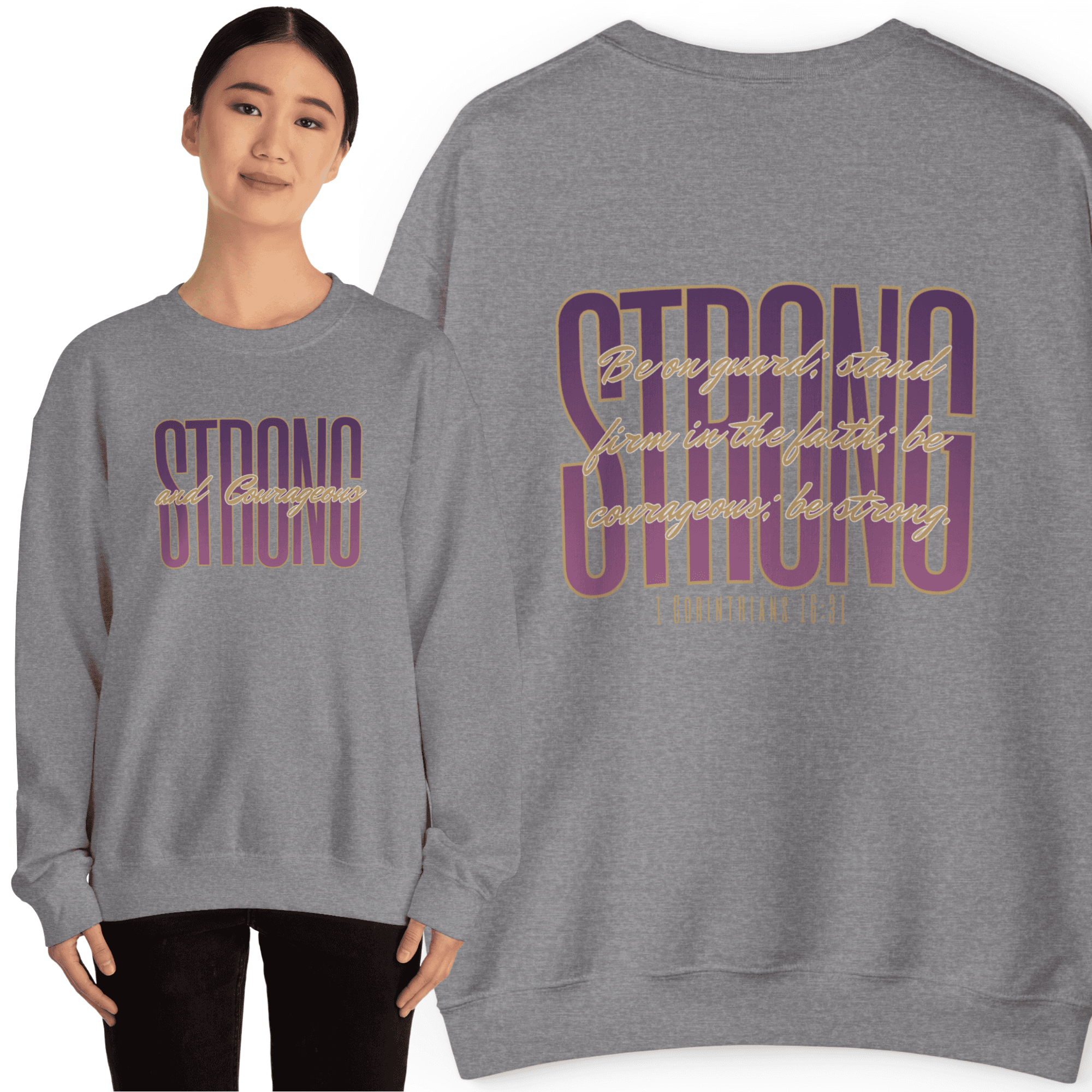 Gray Strong And Courageous Bible Verse Sweatshirt with inspirational message on front and back view
