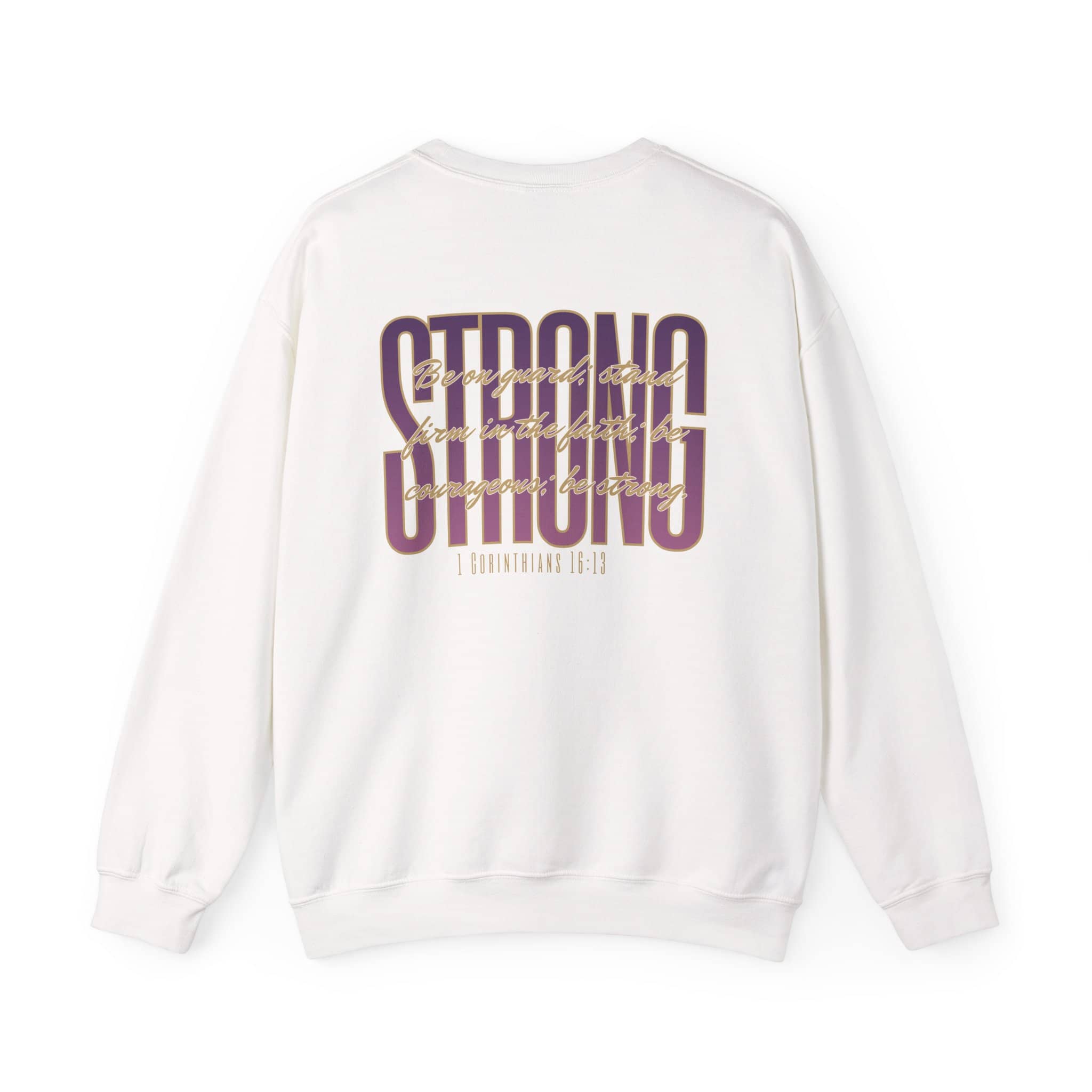 Back view of Strong And Courageous Bible Verse Sweatshirt in white featuring bold typography