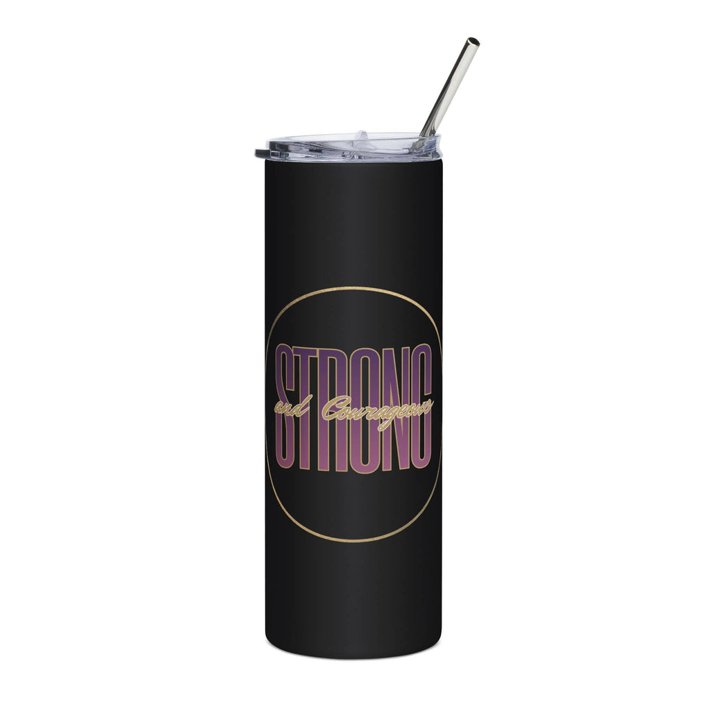 Black Strong & Courageous Tumbler with Bold Text and Straw, Ideal for Inspirational Drinks