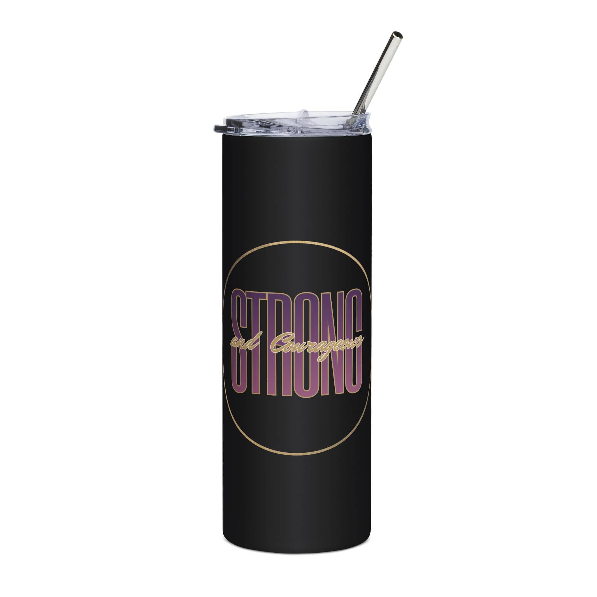 Black Strong & Courageous Tumbler with Bold Text and Straw, Ideal for Inspirational Drinks