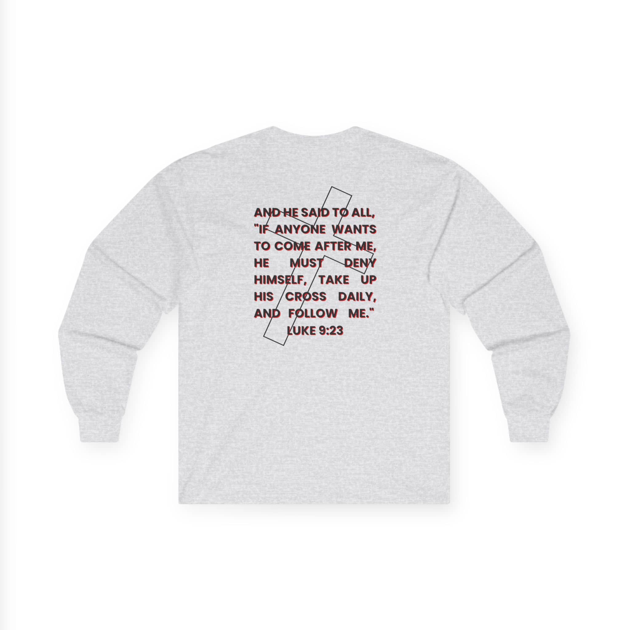 Long-sleeve shirt with 'Take Up Your Cross and Follow Jesus' print in gray, featuring scripture on the back