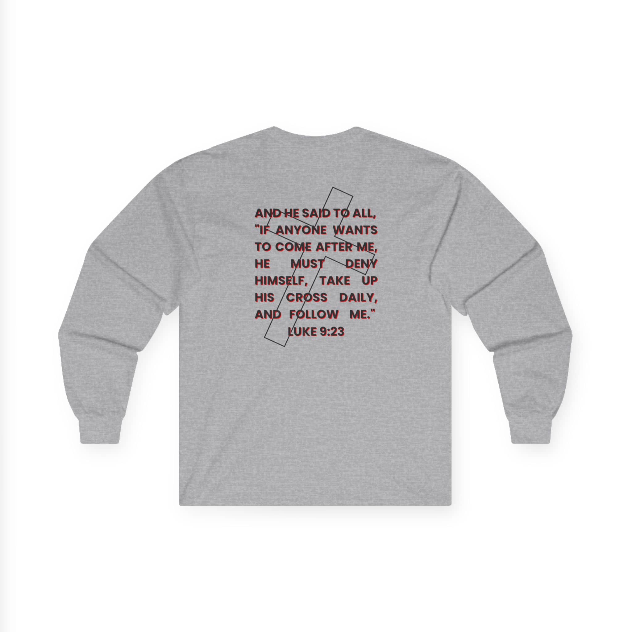 Long-sleeve shirt with 'Take Up Your Cross and Follow Jesus' print in gray, back view featuring scripture