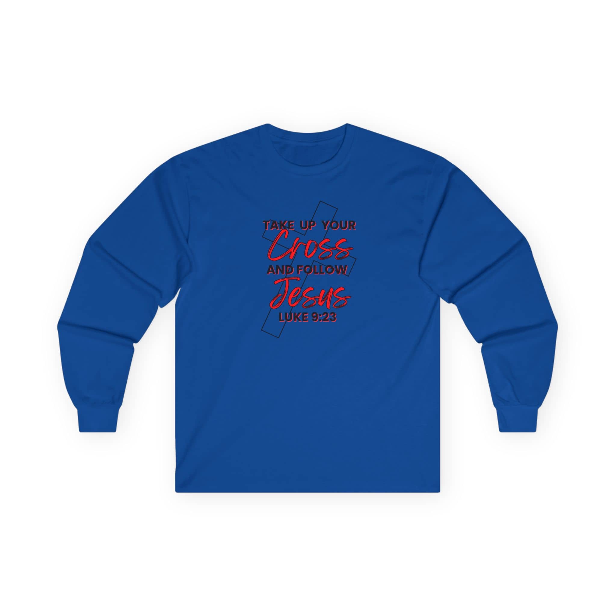 Long-sleeve shirt featuring 'Take Up Your Cross and Follow Jesus' in red on a blue background, front view
