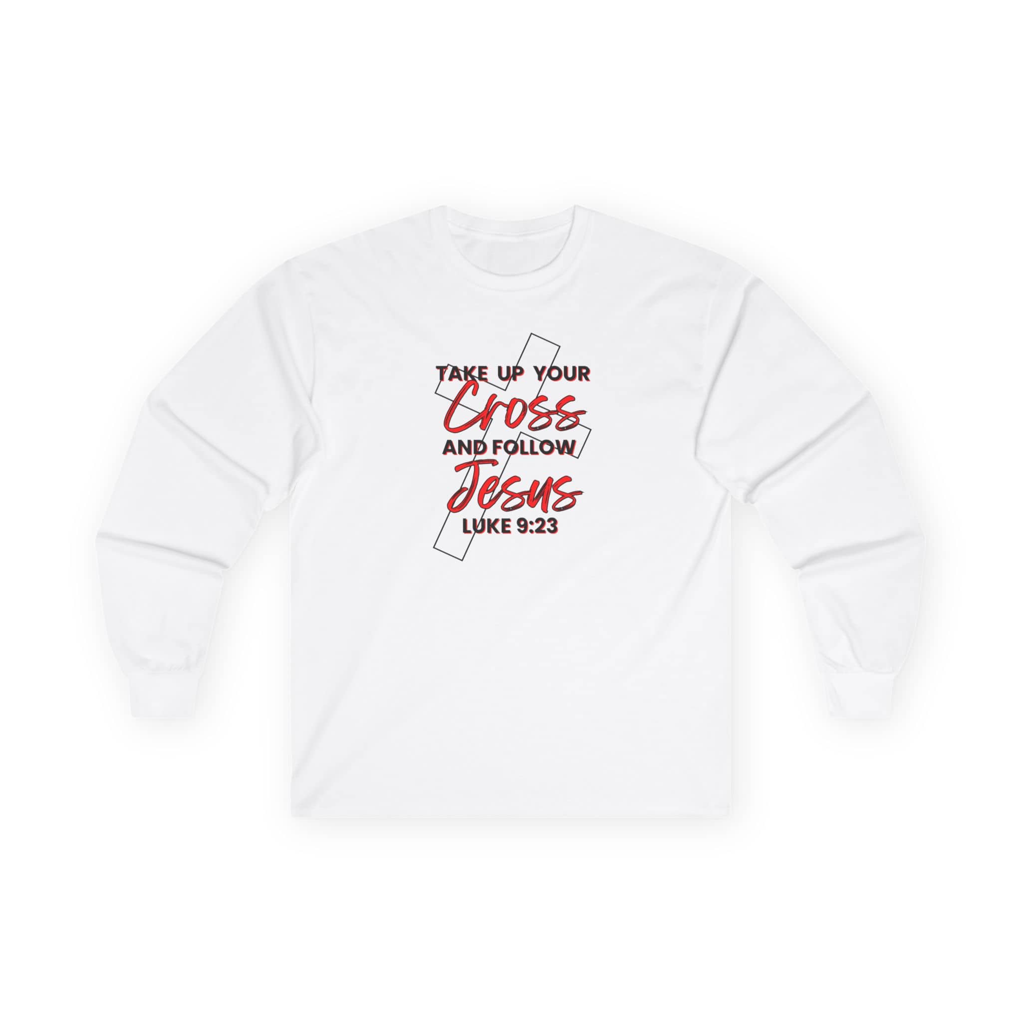 Long-sleeve white shirt with 'Take Up Your Cross and Follow Jesus' design on the front