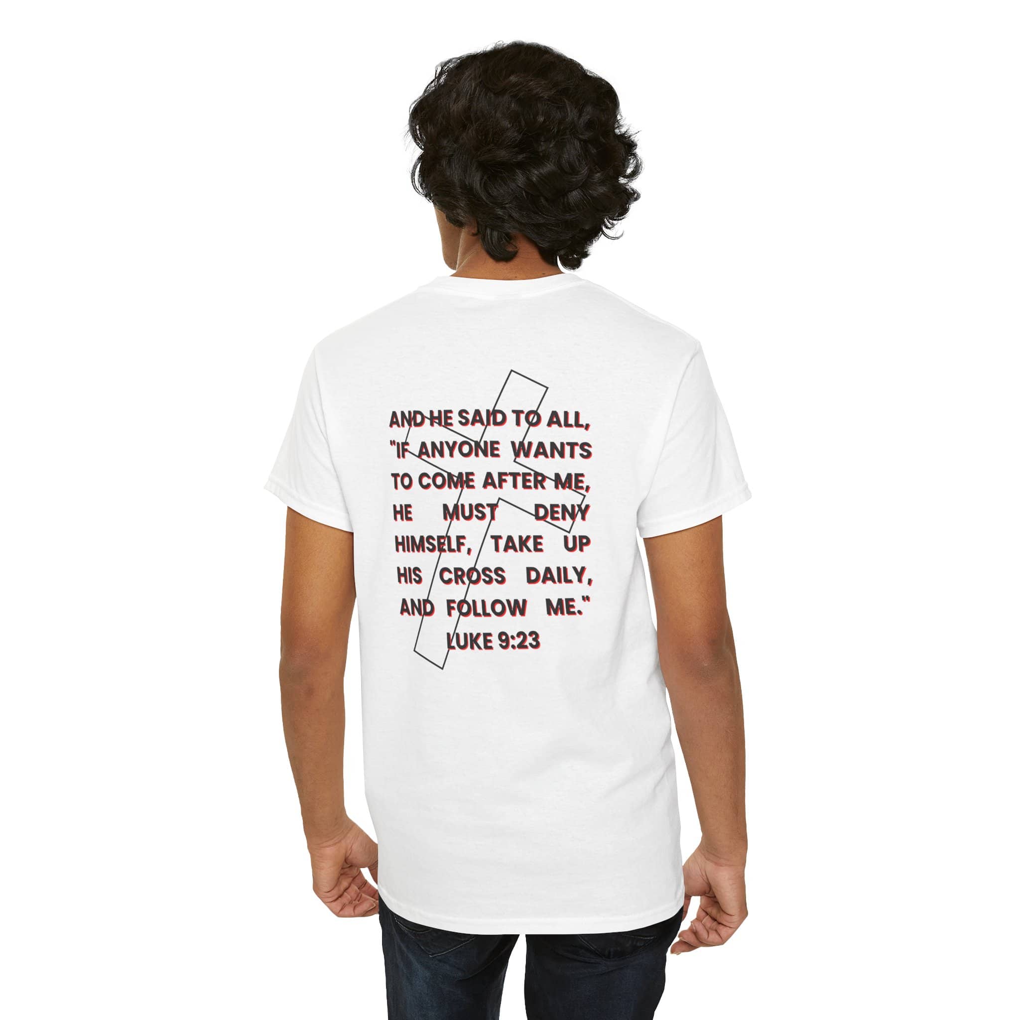 White t-shirt with inspirational scripture design and take up your cross shirt message on the back